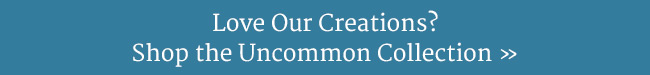 See the Uncommon Collection by UncommonGoods